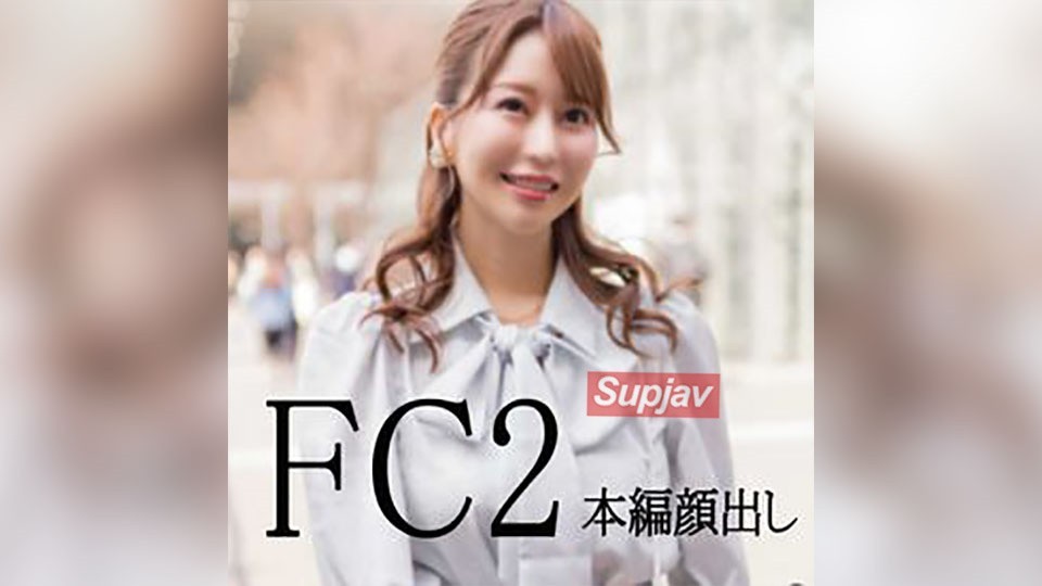 FC2 PPV 4726042 ＊FC2初出し 本編顔出しあり　　フェラがエロかったMちゃん【神回】顔面偏差値80　圧倒的な美人と個撮 　↓ｘｘｘ動画見て下さい